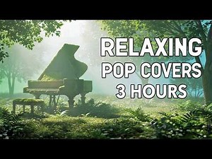 Relaxing Pop Covers | 3 Hours