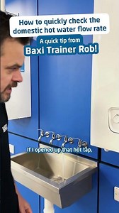 How to check the domestic hot water flow rate - a quick tip from Baxi Trainer Rob P!