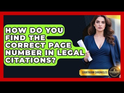 How Do You Find The Correct Page Number In Legal Citations? - Courtroom Chronicles