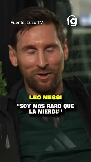 Interés General - IG Play on Instagram: "😂🔟🇦🇷 "SOY MAS RARO QUE LA MIERD#" Leo hablo mucho de su intimidad en una entrevista que le realizó Luzu TV en Miami y dejó está frase que lo define como persona. También aseguró que le gusta mucho estar solo. Y vos ¿Tenés cositas de Leo? 😅 #leomessi❤ #messi🇦🇷 #argentina"