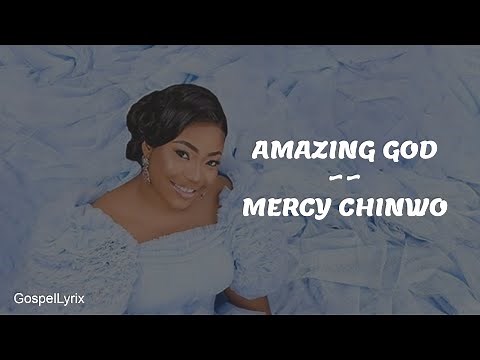 Amazing God by Mercy Chinwo (Lyrics Video)