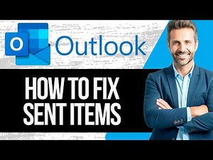 How to Fix Sent Emails Not Showing in "Sent Items" Folder in Outlook