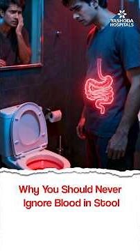 Why You Should Never Ignore Blood in Stool - Dr. B. Ravi Shankar