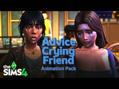 The Sims 4 | "Comforting & Advising Crying Friend" 😢 Animation Pack Download