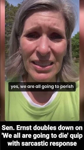 Sen. Joni Ernst doubles down on 'We all are going to die' quip with sarcastic response