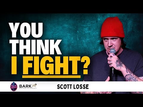 You Think I Fight? | Scott Losse | Stand Up Comedy | HALF HOUR SPECIAL