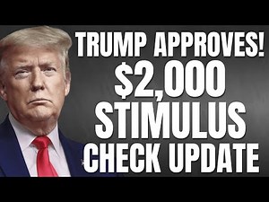 $2,000 Stimulus Checks APPROVED By President Trump | Stimulus Check Update
