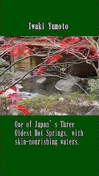 A Journey of Healing Iwaki Yumoto Onsen — One of Japan’s Three Oldest Hot Springs #iwaki