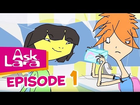 Oh No! It’s Here! | Ask Lara 1x01