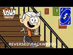 The Loud House - Opening intro [REVERSED\\BACKWARDS]