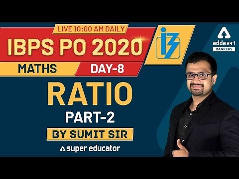 IBPS PO 2020 | Day-8 | Ratio (Part-2) | Maths By Sumit Sir | Adda247