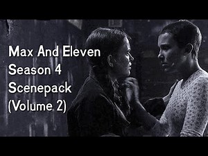 Max And Eleven Season 4 Scenepack || Volume 2