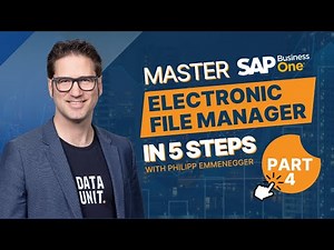 SAP Business One Electronic File Manager (SAP B1 EFM): Mastering Field Definitions (4/5)