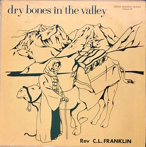 Reverend C.L. Franklin - Dry Bones In The Valley