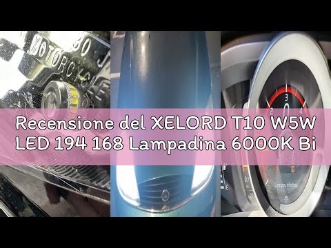 Recensione del XELORD T10 W5W LED 194 168 Lampadina 6000K Bianco Cuneo Tipo Lampadine 12V Auto Targa