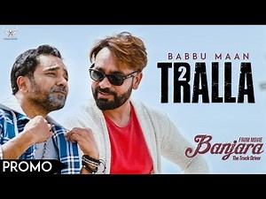 Babbu Maan - Tralla 2 (Promo) Banjara | Latest Punjabi Song 2018