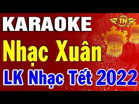 Karaoke Nhạc Xuân 2023 Nhạc Tết Nguyên Đán Dễ Hát Nhất | Liên khúc Chào Mừng Tết Nhâm Dần 2023