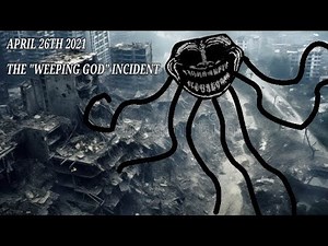 Trollge: "The Weeping God" Incident (Remake by TrollyTopHat)