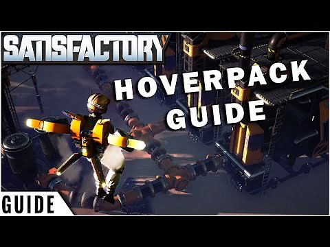 The Hoverpack Guide - Everything You Need to Know | Satisfactory Game Guide