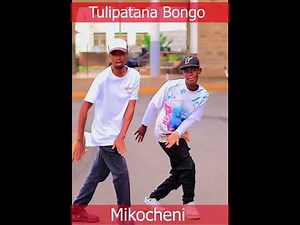 Tulipatana Bongo Mikocheni - Bien ft Marioo - Nairobi Dance Video