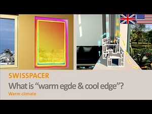 SWISSPACER - What is "warm edge & cool edge"? (warm climate)