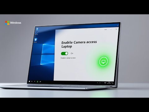 How to Turn On Camera Access for Apps in Laptop