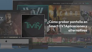 Cómo grabar pantalla en Smart TV?