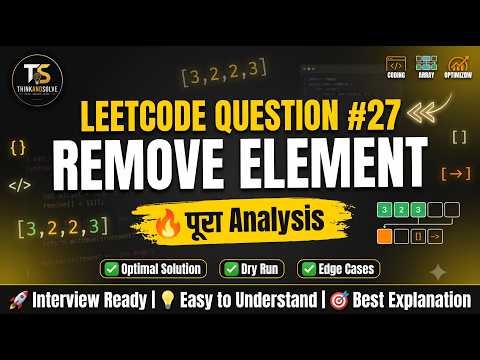 Remove Element | LeetCode-27 | Approach Discussion and analysis