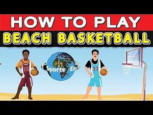 Learn How to Play Beach Basketball in 2 Minutes?