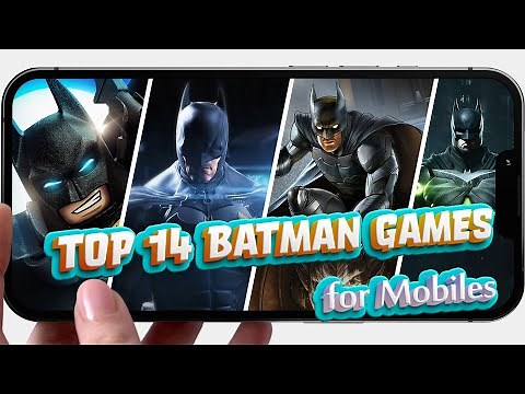 Top 14 Batman games for android & iOS