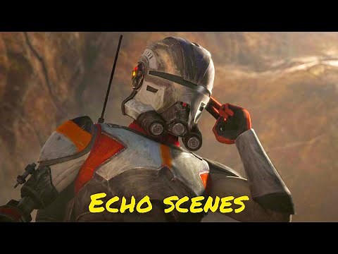 All clone trooper Echo scenes - The Clone Wars, The Bad Batch [updated]