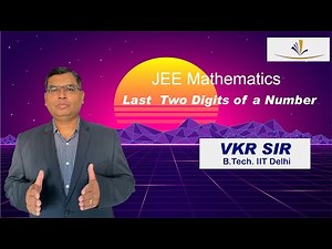 Last two digits of a number | VKR Sir Kota | JEE Main | JEE Advanced | IIT Mathematics Lectures