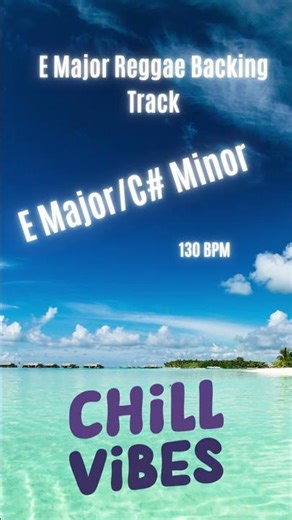Chill VIBES!!! (Reggae Backing Track in E Major, 130 BPM).