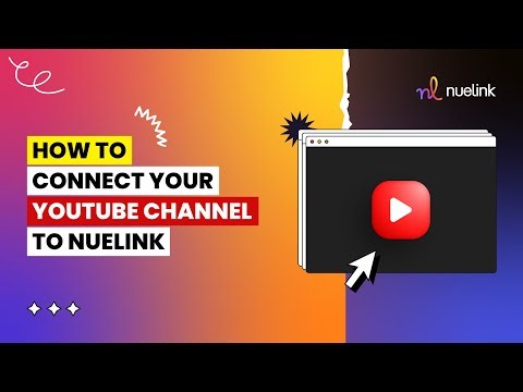 How to Connect your YouTube Channel to Nuelink