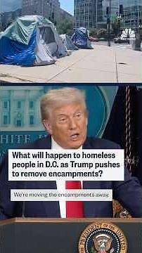 What will happen to homeless people in D.C. as Trump pushes to remove encampments?