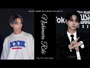 Right Here‐Chase Atlantic ‐ Nishimura Riki/Ni‐Ki FMV‐Lyrics
