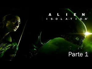 Alien Isolation Walkthrough - Parte 1 - Español