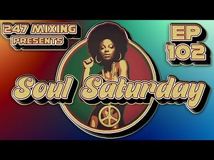 Soul Saturday Ep 102: A Funk & Soul Mega Mix of Timeless Classics