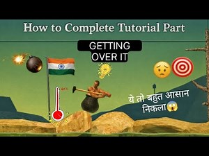 Getting Over It Tutorial Complete | Beginner Guide | Easy Steps to Finish Tutorial
