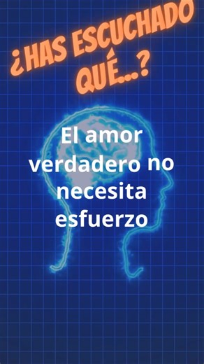 El amor verdadero no necesita esfuerzo