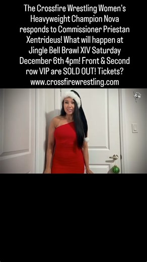 This message is brought to you by: Chris La Plante Sales Representative at The Agency Niagara The Crossfire Wrestling Women's Heavyweight Champion NOVA - Pro Wrestler responds to Commissioner Priestan Xentrideus! What will happen at Jingle Bell Brawl XIV in the first ever singles intergender match in our history and the championship belt is on the line! As seen on YourTV Niagara Crossfire Wrestling returns to The Merritton Lions Club 7 Park Avenue St Catharines ON. Partial proceeds will go to Th