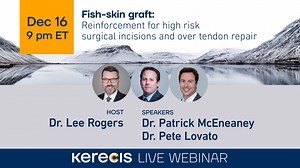 Fish skin graft - Reinforcement for high-risk surgical incisions and over tendon repair - Kerecis