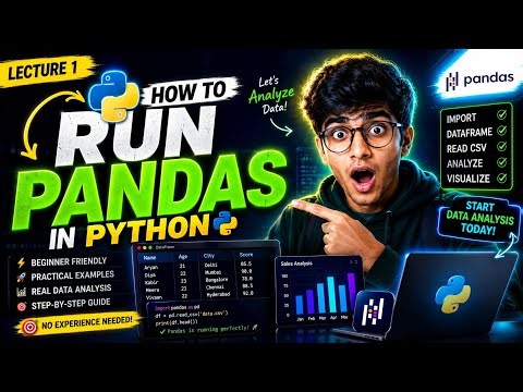 How to Run Pandas in Python 🚀 | Complete Beginner Guide | Lecture 1