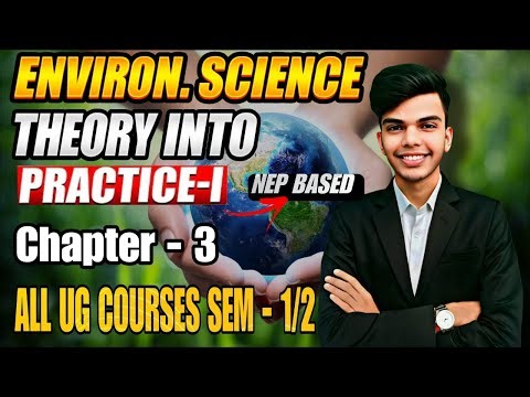 Environmental Science Theory into Practice I Chapter - 3 All Ug Courses Semester 1/2