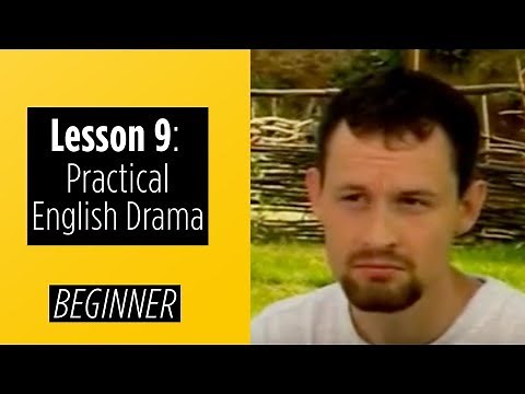 Beginner Levels - Lesson 9 - Practical English Drama