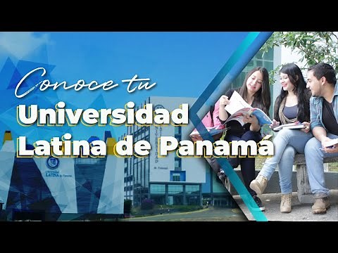 Conoce tu Universidad Latina de Panamá #SomosULatina