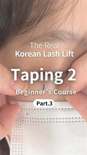 Korean Lash Lift 101 : Taping 2