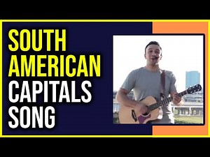 South American Capitals Song