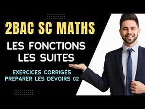 [2BAC SM ] [ Les suites et études de fonctions : corrigé devoir 2 modele 01 . (part 01 ) ]