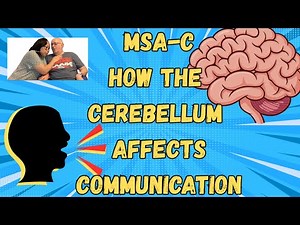 Part 1 -MSA-C: How the Cerebellum Affects Communication V.5 #MotorSpeech #NeurodegenerativeDisease